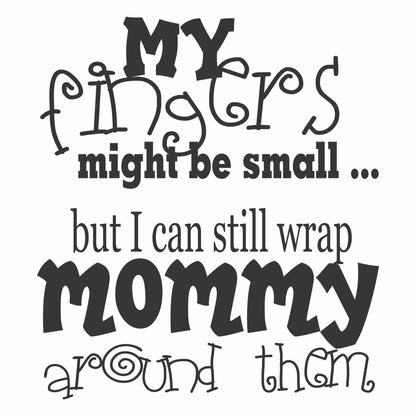 My Fingers Might be Small Vinyl Wall Decal