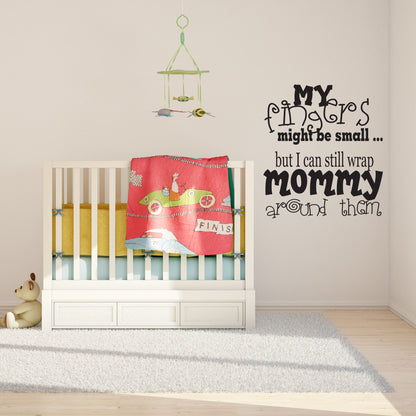 My Fingers Might be Small Vinyl Wall Decal