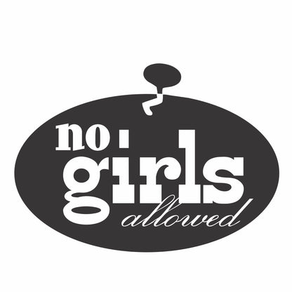 No Girls Allowed Vinyl Wall Decal