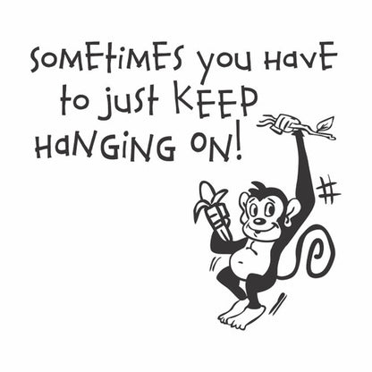 Sometimes You Have to Just Keep Hanging On!