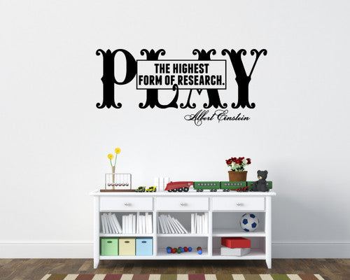 Play The Highest Form of Research-Albert Einstein Vinyl Wall Decal