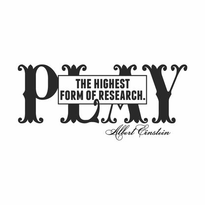 Play The Highest Form of Research-Albert Einstein Vinyl Wall Decal