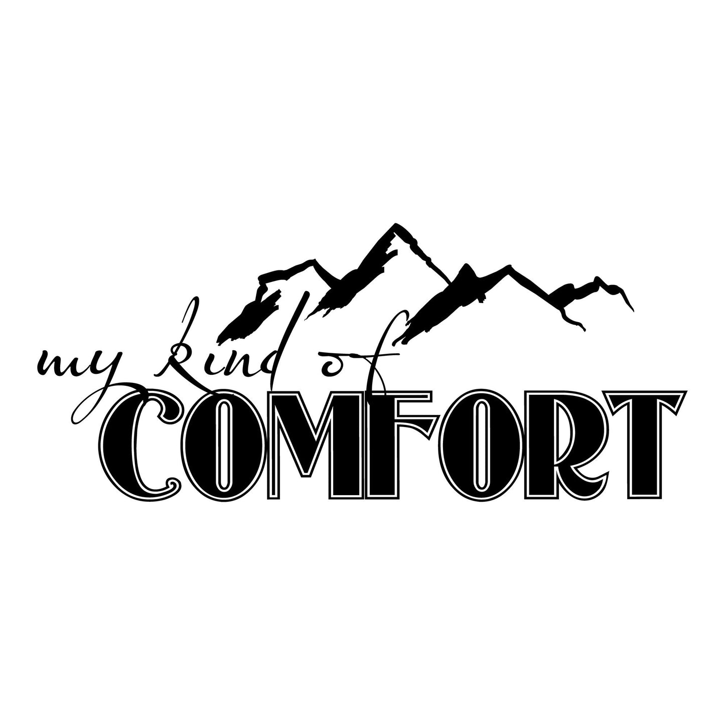 My Kind of Comfort Vinyl Wall Decal