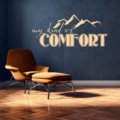 My Kind of Comfort Vinyl Wall Decal