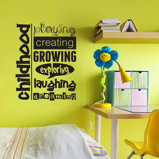 Childhood Playing Creating Growing Exploring Laughing & Dreaming Vinyl Wall Decal