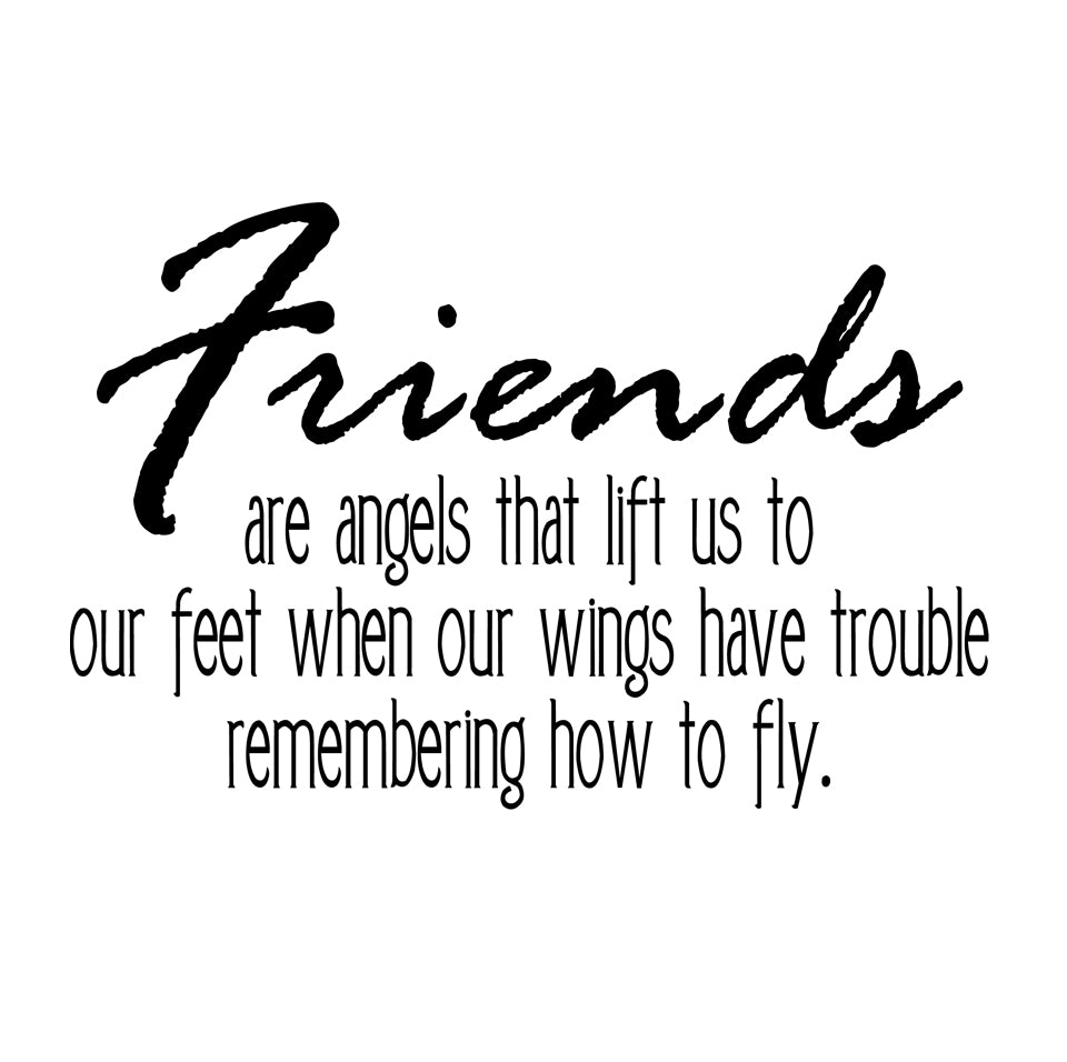 Friends are angels that lift us...Vinyl Wall Decal