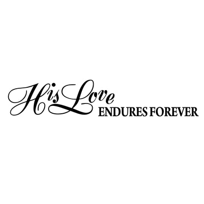 His Love ENDURES FOREVER Vinyl Wall Decal
