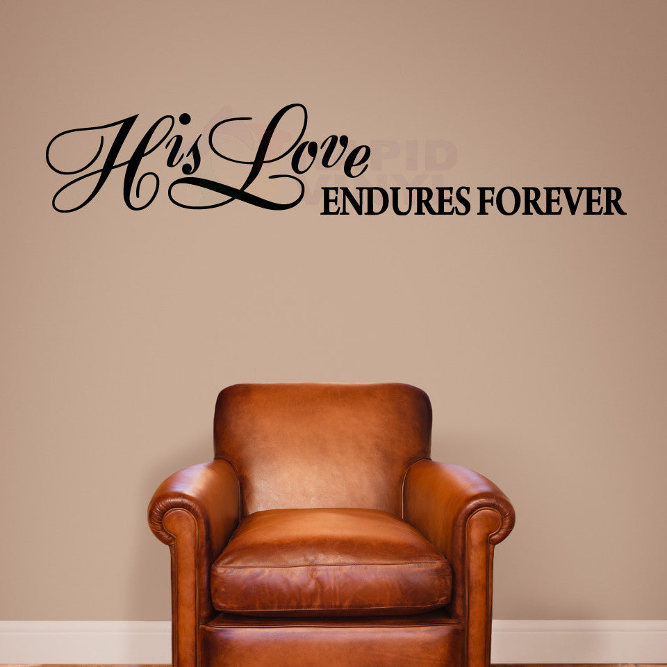 His Love ENDURES FOREVER Vinyl Wall Decal
