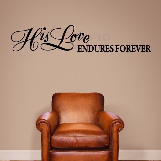 His Love ENDURES FOREVER Vinyl Wall Decal